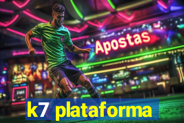 k7 plataforma